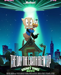The Day the Earth Blew Up: A Looney Tunes Movie