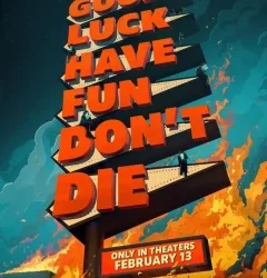 Good Luck Have Fun Don’t Die