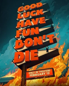 Good Luck Have Fun Don’t Die